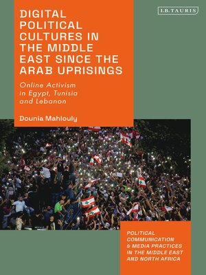 cover image of Digital Political Cultures in the Middle East since the Arab Uprisings
